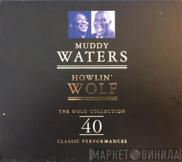 Muddy Waters, Howlin' Wolf - The Gold Collection  40 Classic Performances