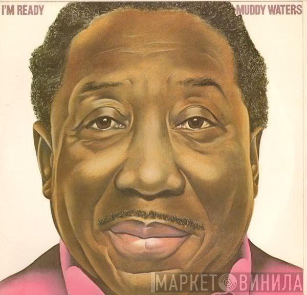  Muddy Waters  - I'm Ready