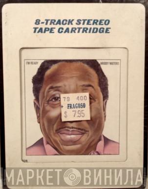  Muddy Waters  - I'm Ready
