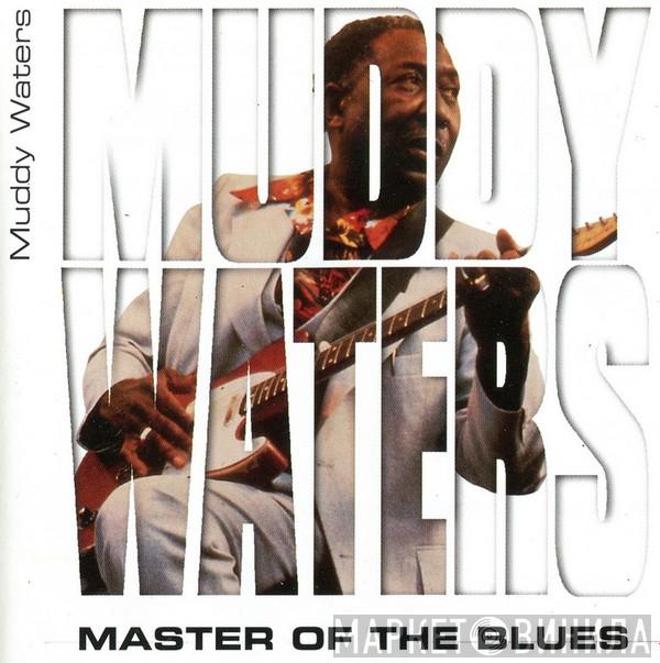 Muddy Waters - Master Of The Blues
