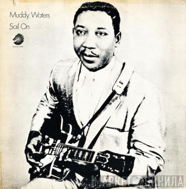 Muddy Waters - Sail On