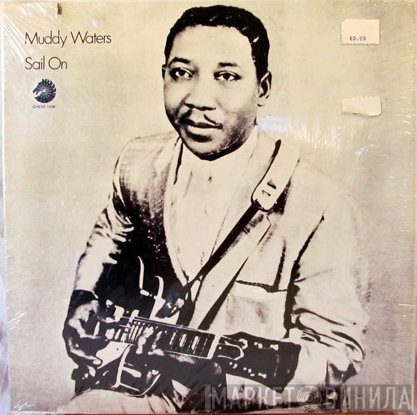  Muddy Waters  - Sail On