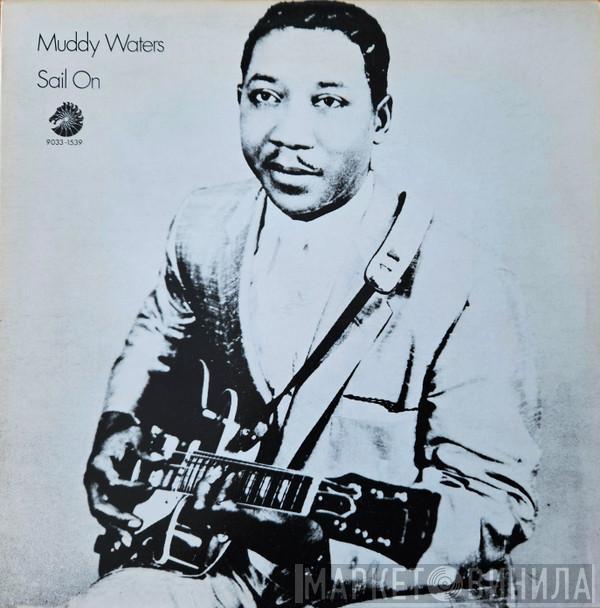  Muddy Waters  - Sail On