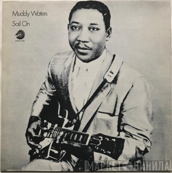  Muddy Waters  - Sail On
