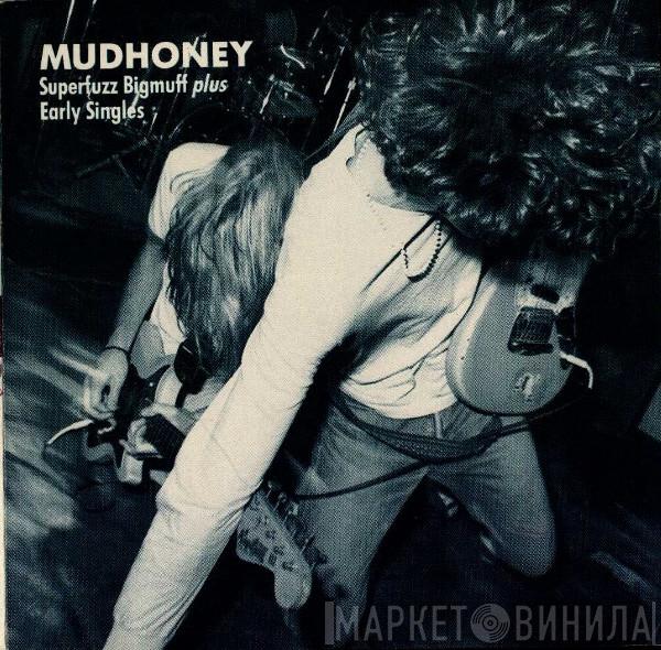 Mudhoney - Superfuzz Bigmuff Plus Early Singles