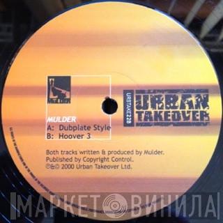 Mulder - Dubplate Style / Hoover 3