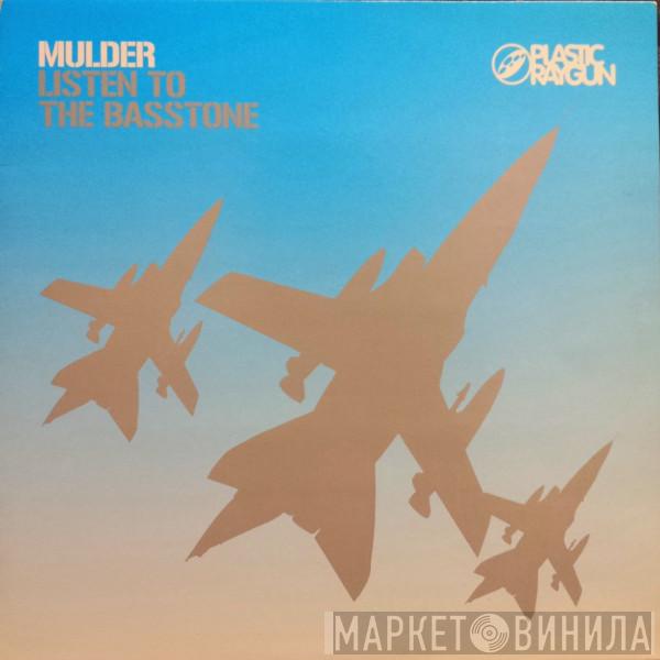 Mulder - Listen To The Basstone / Rub My Boomstick