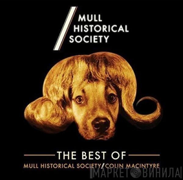Mull Historical Society - The Best Of Mull Historical Society / Colin MacIntyre