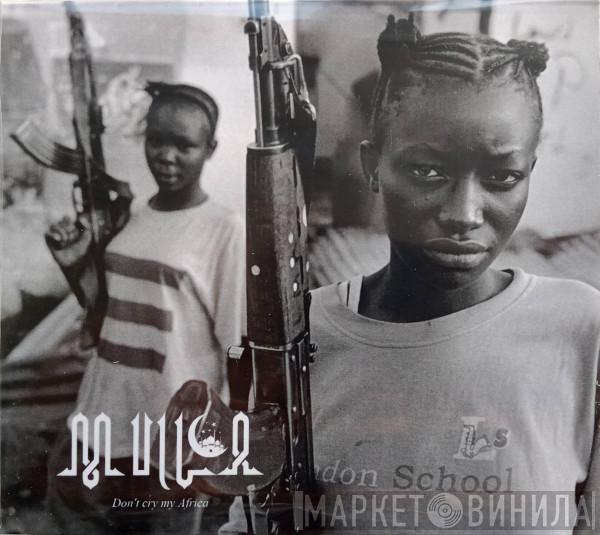 Mulla  - Don't Cry My Africa