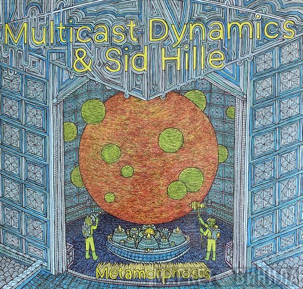 Multicast Dynamics, Sid Hille - Metamorphosis