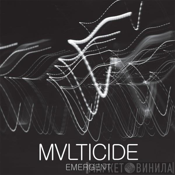 Multicide  - Emergent