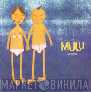  Mulu  - Desire