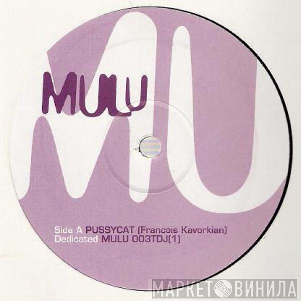 Mulu  - Pussycat (Francois Kavorkian Remix)