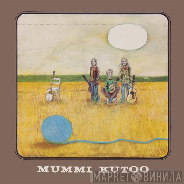 Mummi Kutoo - Mummi Kutoo