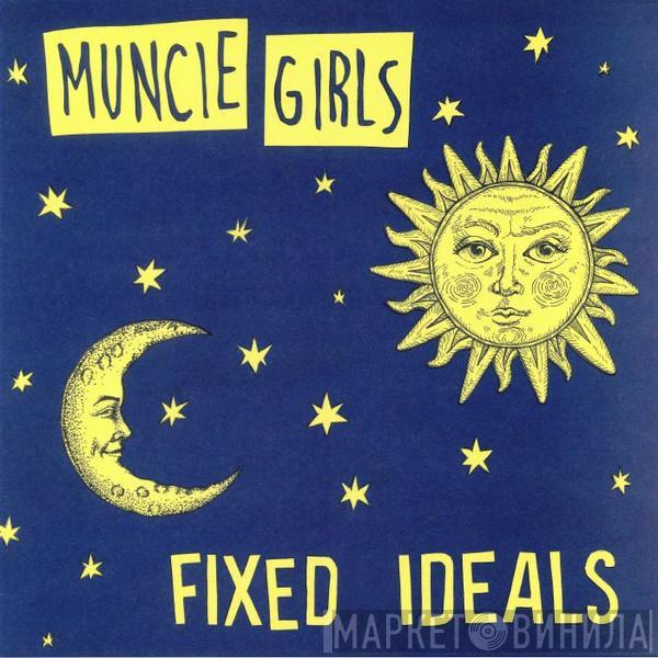  Muncie Girls  - Fixed Ideals