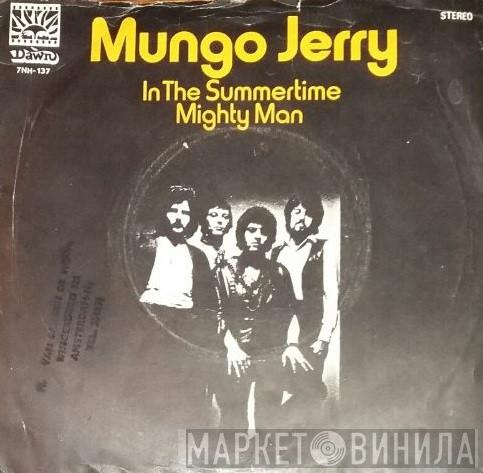  Mungo Jerry  - In The Summertime / Mighty Man