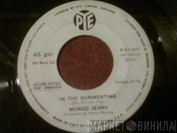  Mungo Jerry  - In The Summertime / Mighty Man