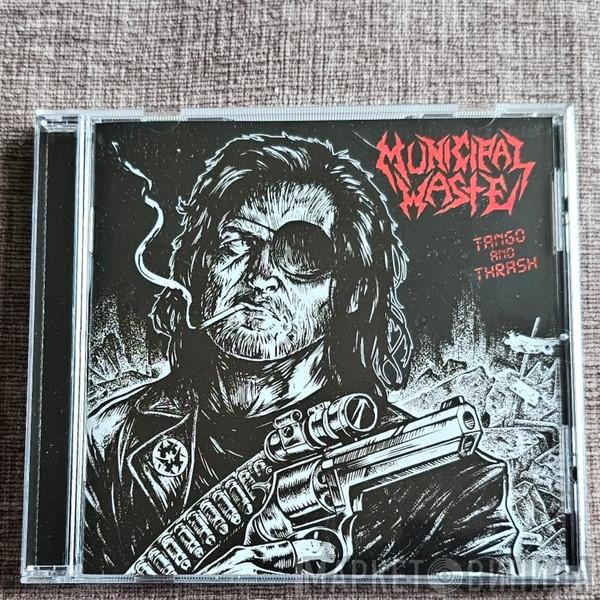 Municipal Waste - Tango And Thrash