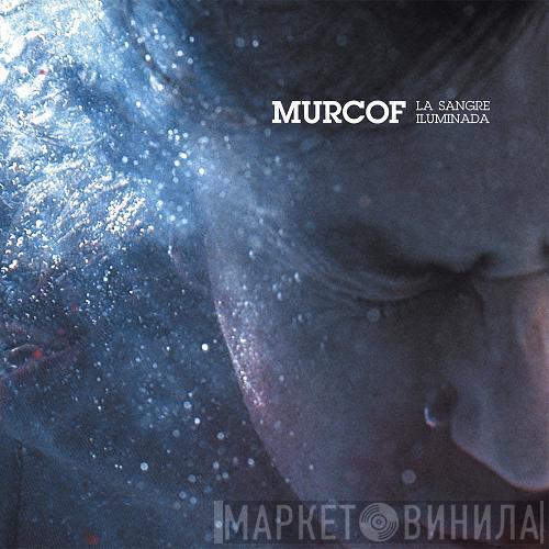 Murcof - La Sangre Iluminada