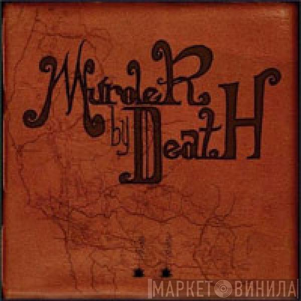  Murder By Death  - Who Will Survive, And What Will Be Left Of Them?