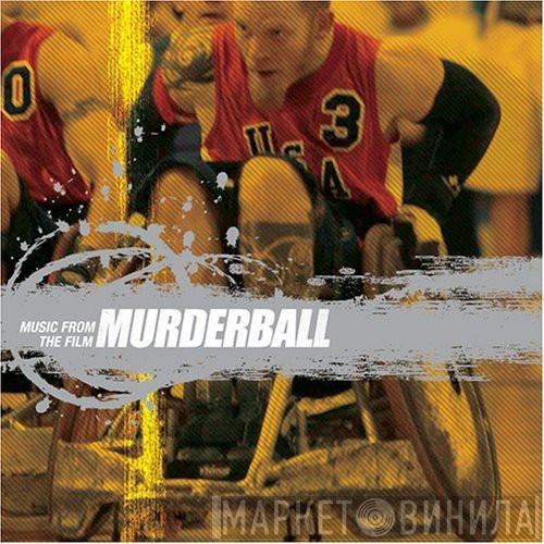  - Murderball (Music From The Film)