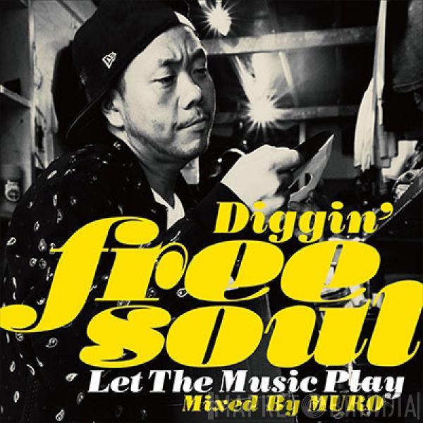 Muro - Diggin' Free Soul - Let The Music Play