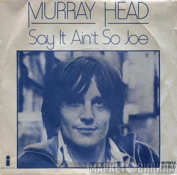 Murray Head - Say It Ain't So Joe