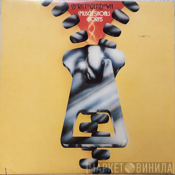  Muscle Shoals Horns  - Born To Get Down