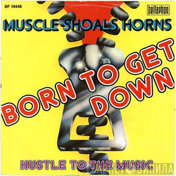  Muscle Shoals Horns  - Born To Get Down
