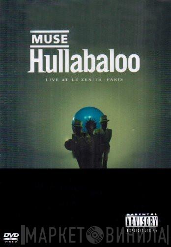 Muse - Hullabaloo - Live At Le Zenith Paris