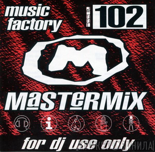  - Music Factory Mastermix - Issue 102