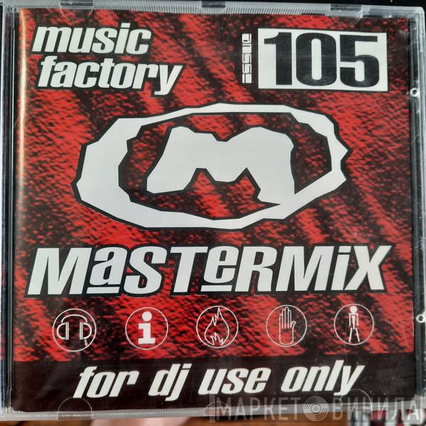  - Music Factory Mastermix - Issue 105