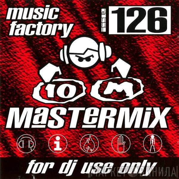  - Music Factory Mastermix - Issue 126