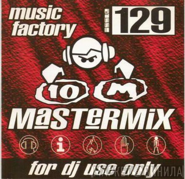  - Music Factory Mastermix - Issue 129