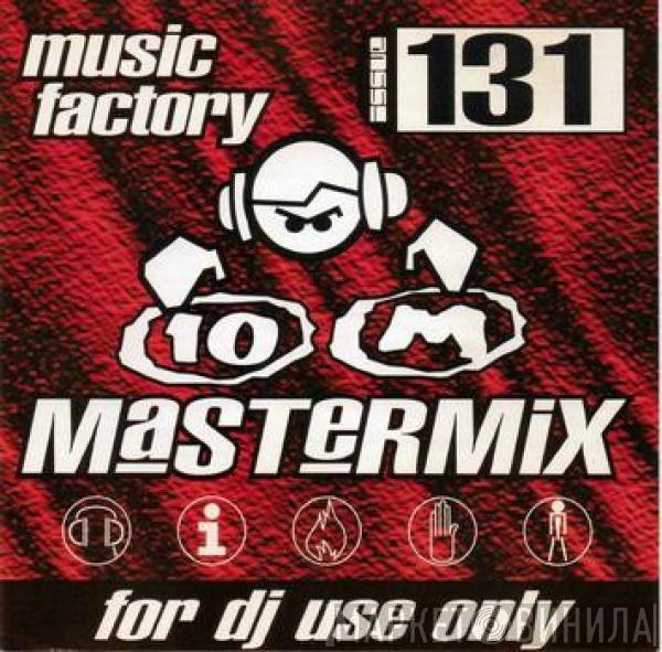 - Music Factory Mastermix - Issue 131