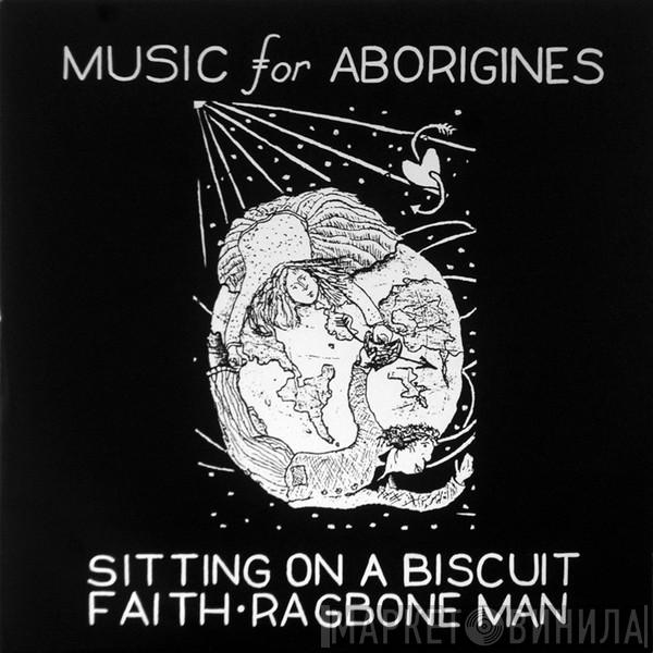 Music For Aborigines - Sitting On A Biscuit