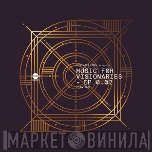  - Music For Visionaries EP 0.02