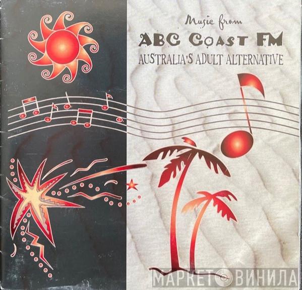  - Music From ABC Coast FM - Australia's Adult Alternative