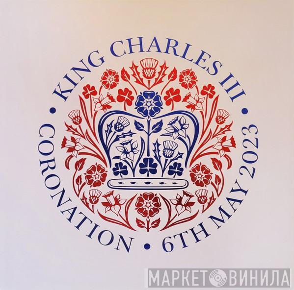  - Music From The Coronation Of Their Majesties King Charles III And Queen Camilla