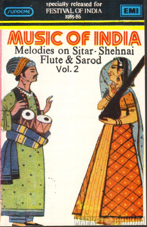  - Music Of India Vol. 2 (Melodies On Sitar, Shehnai, Flute, Santoor & Sarod)