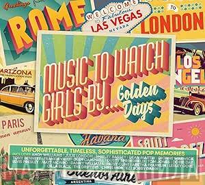  - Music To Watch Girls By...Golden Days