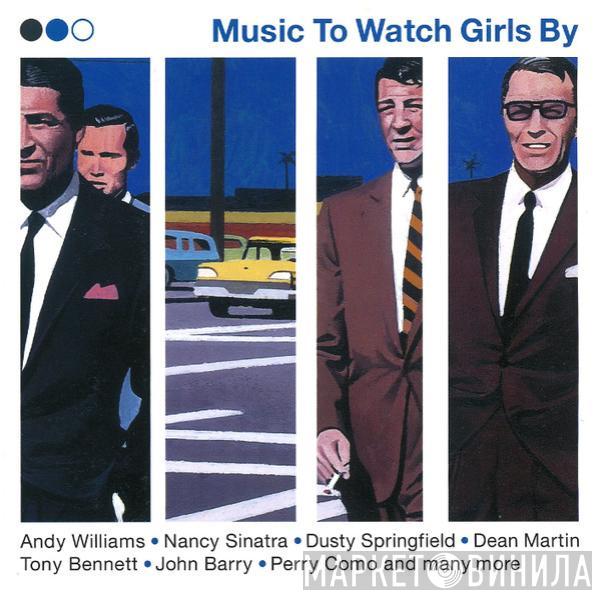  - Music To Watch Girls By