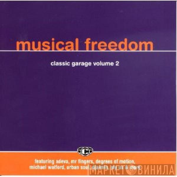  - Musical Freedom - Classic Garage Volume 2
