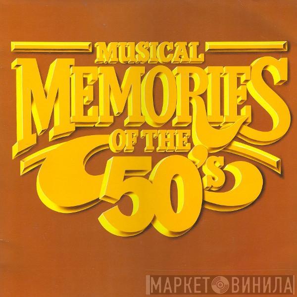  - Musical Memories Of The 50's