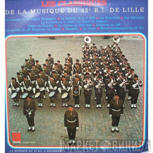 Musique Du 43e R.I. - Les Classiques De La Musique Du 43e R.I. De Lille