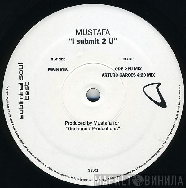  Mustafa  - I Submit 2 U