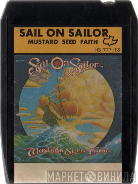  Mustard Seed Faith  - Sail On Sailor