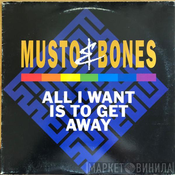  Musto & Bones  - All I Want Is To Get Away