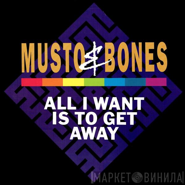  Musto & Bones  - All I Want Is To Get Away