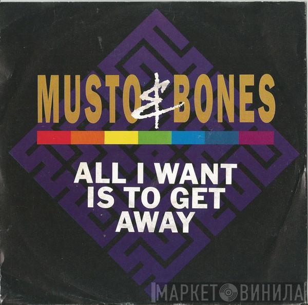  Musto & Bones  - All I Want Is To Get Away